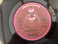 IMPRESSIONS I’LL ALWAYS BE HERE BUDDAH NORTHERN SOUL R&B
