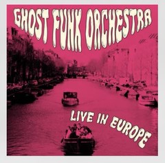 Ghost Funk Orchestra – Live In Europe RSD 2026 Vinyl NEW Seal