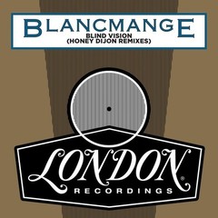 BLANCMANGE – Blind Vision (Honey Dijon Remixes)