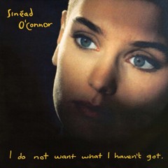 Sinead O’Connor – I Do Not Want What I Haven’t Got [New Vinyl LP]