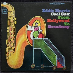 Eddie Harris – Cool Sax From Hollywood To Broadway – 1965 – STEREO – Vinyl – LP