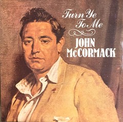 John McCormack (2) – Turn Ye To Me