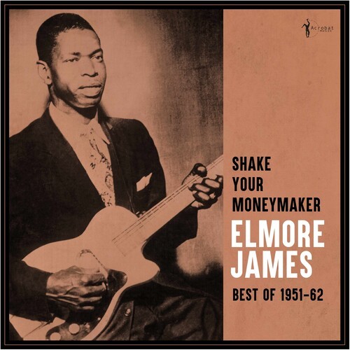 Elmore James – Shake Your Moneymaker: Best Of 1951-62 [New Vinyl LP]