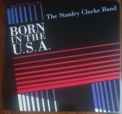 STANLEY CLARKE – BORN IN THE U.S.A. – 1985 EPIC 12″ DJ SINGLE – (VG+/VG+)