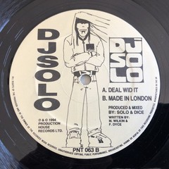 DJ Solo – Deal Wid It / Made In London (12″) Production House ‎– PNT 063