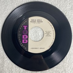 ♫JOHNNY GRAY Pick-A Lick-A Twang Twang/John’s Blues Todd 1054 ROCK 1960 45RPM♫
