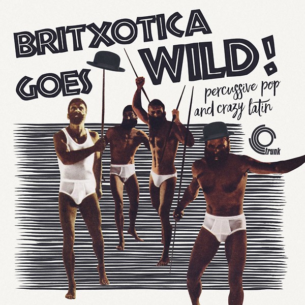 VA Britxotica! Goes Wild!: Percussive Pop And Crazy Latin Records & LPs New