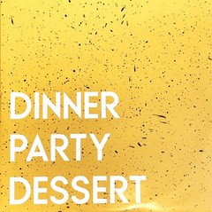 Dinner Party – Dinner Party: Dessert (LP, Album, RSD, Ltd, Yel) (Mint (M)) – 424