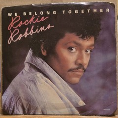 Rockie Robbins: We Belong Together/Work For Love – VG+ | 1985 R&B & Soul
