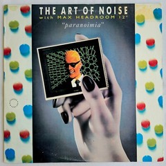 ROCK – ART OF NOISE – PARANOIMIA WITH MAX HEADROOM – CHINA RECORDS OG PRESSING