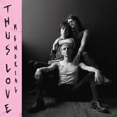 THUS LOVE – Memorial LP NEW