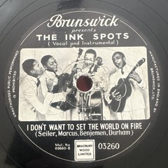 INK SPOTS I Don’t Want to Set the World on Fire / Hey, Doc! (Fallout) 78rpm E-