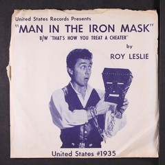 ROY LESLIE: that’s how you treat a cheater / man in the iron mask UNITED STATES