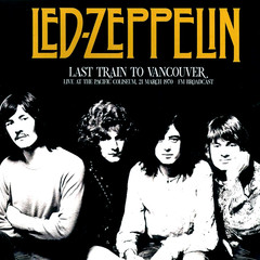 LED ZEPPELIN Last Train To Vancover NEW SEALED VINYL Ships Today