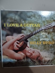 Billy Byrd (I Love A Guitar) LP 1959