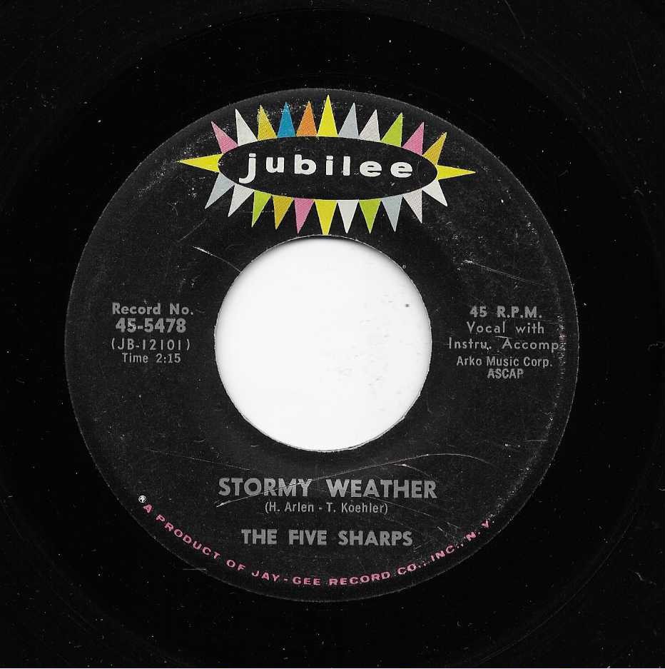 The Five Sharps “Stormy Weather / Mammy Jammy”, on Jubilee 45-5478. Clean VG-
