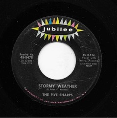 The Five Sharps “Stormy Weather / Mammy Jammy”, on Jubilee 45-5478. Clean VG-
