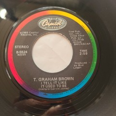 T. Graham Brown ~ Quittin’ Time/ I Tell It Like It Used To Be ~ 45 RPM Record