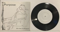 PURPOSE Art As A Weapon 7” Vinyl TEST PRESS /50-Weapon X Thursday Saves The Day