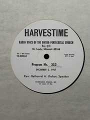 Harvestime Broadcast Sermons /Music United Pentecostal Church – Rev. N A. Urshan