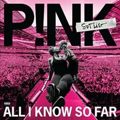 All I Know So Far: Setlist by Pink (Record, 2021)