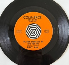I’ve Been Saving All My Love For You/ It’s My Way by Billy Van (Pop R+R 45)