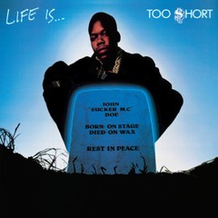 Too $hort – Life Is…Too $hort [New Vinyl LP] Explicit, 150 Gram
