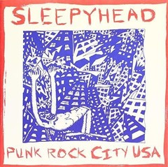 Sleepyhead – Punk Rock City USA [New 7″ Vinyl]