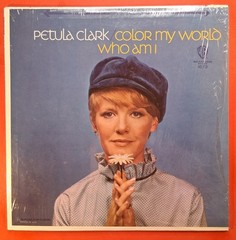 Petula Clark (LP) “Color My World/Who Am I” (1967) Warner (WS 1673 – (See Notes)