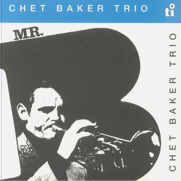Chet Baker Trio – Mr. B *TRANSLUCENT BLUE* – JAZZ *NEW/COLOR*