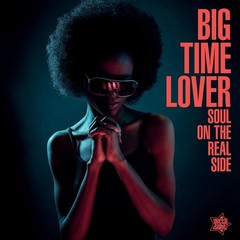 Soul on the Real Side: Big-Time Lover Various Artists [LP record]