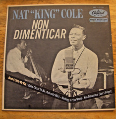 NAT KING COLE ~ NON DIMENTICAR~ 195? ~ 45 RPM ~ EP ~ RECORD NM COVER NM