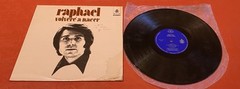 Vintage Vinyl/LP. Raphael. Volvere A Nacer. Bolero/Ballad/Pop. GH 11-229. READ!