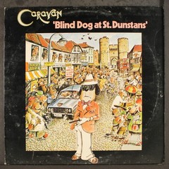 CARAVAN: blind dog at st. dunstans BTM 12″ LP 33 RPM United Kingdom