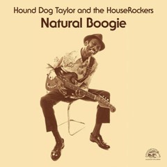 Hound Dog Taylor – Natural Boogie [New Vinyl LP] 140 Gram Vinyl, Rmst, Digital D