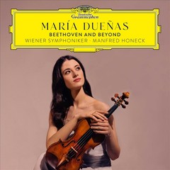 MARÍA DUEÑAS / MANFRED HONECK BEETHOVEN AND BEYOND NEW LP