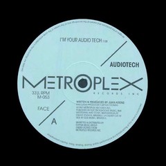 Audiotech “I’m Your Audio Tech” JUAN ATKINS DETROIT ELECTRO FUNK 12″ REISSUE
