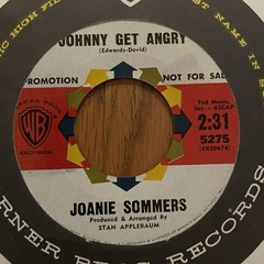 JOANIE SOMMERS – JOHNNY GET ANGRY, WARNER BROS. 5275, PROMO, 45 RPM, 1962