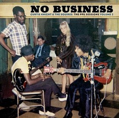 Curtis Knight and the Squires – No Business LP RSD 2020