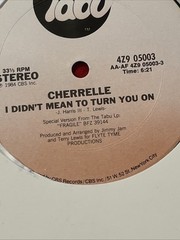 VTG VINYL LP (33 1/3 rpm) 12”: CHERELLE I DIDN’T MEAN TO TURN ON YOU SINGLE (1)