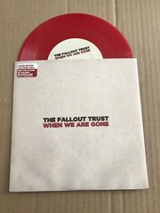 Fallout Trust – When We Are Gone – Red 7″ – Part 2/2 – UNPLAYED – Discount 2+