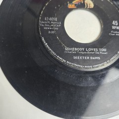 Skeeter Davis Somebody Loves You/End Of The World 45 RPM 7″ Rca Victor 47-8098