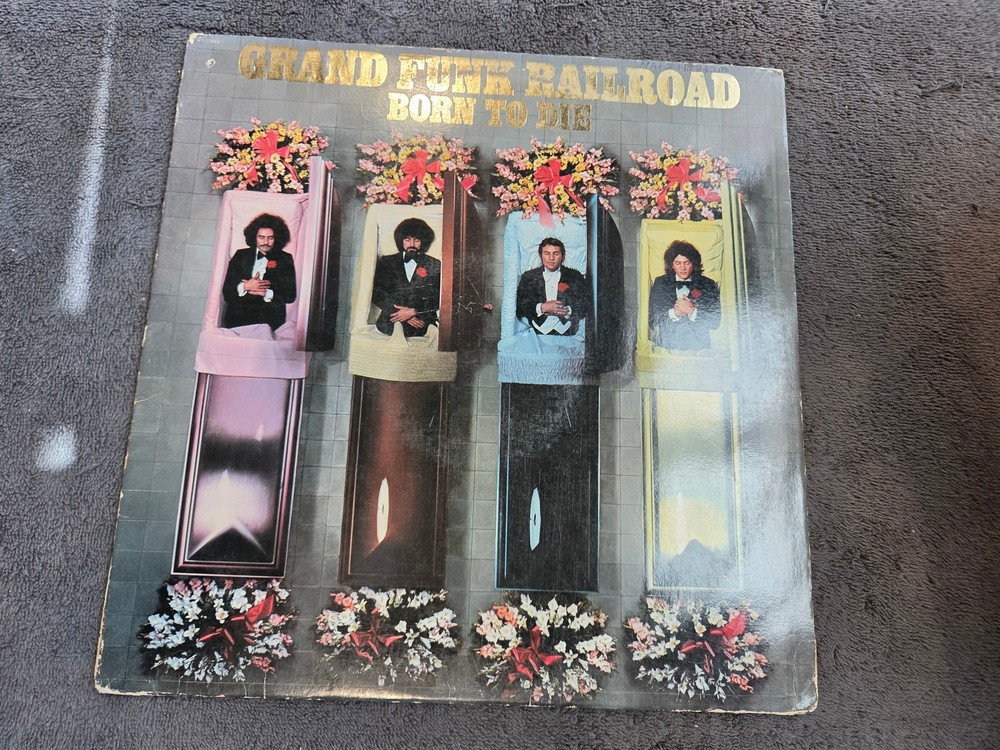 GRAND FUNK RAILROAD BORN TO DIE