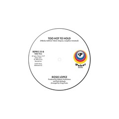 Rosie Lopez I’ll Never Grow Tired/Too Hot to Hold (Vinyl) 7″ Single (UK IMPORT)