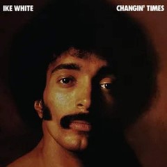 Ike White – Changin’ Times RSD 2026