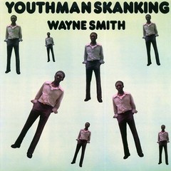 Wayne Smith – Youthman Skanking (2011 FIRST PRESS) [New Vinyl LP]