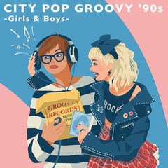 Various Artists – City Pop Groovy ’90s: Girls & Boys (Various Artists) [New Viny
