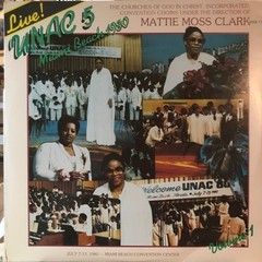 U.N.A.C.-5/C.O.G.I.C., Mattie Moss Clark – Live! U.N.A.C.-5 Miami Beach 1980 Vol