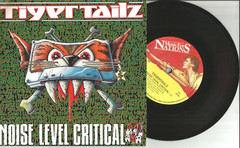 TIGERTAILZ Noise Level Critical w/EDIT & UNRELEASED 7 INCH VINYL tiger tails
