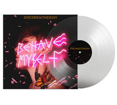 She Drew the Gun – Behave Myself 2022 Clear Vinyl 12″ Album *New and Sealed*